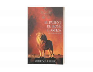Be Patient, Be Brave, Fearless, Never In A Haste