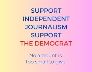 Support Independent Journalism, Support  The Democrat
